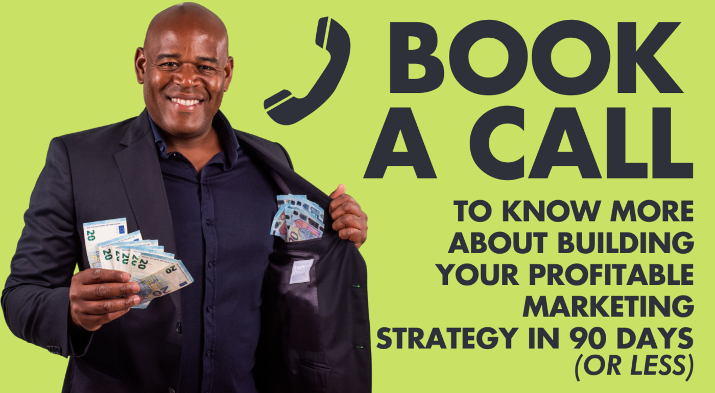 Book a call to know more about building your profitable marketing strategy in 90 days (or less)